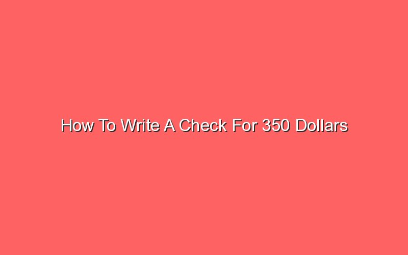 how-to-write-a-check-for-350-dollars-sonic-hours