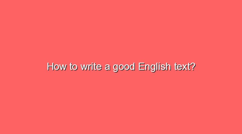 how to write a good english text 9961
