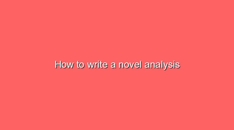how to write a novel analysis 7576