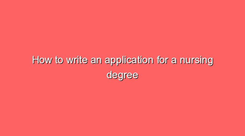 how to write an application for a nursing degree 8618