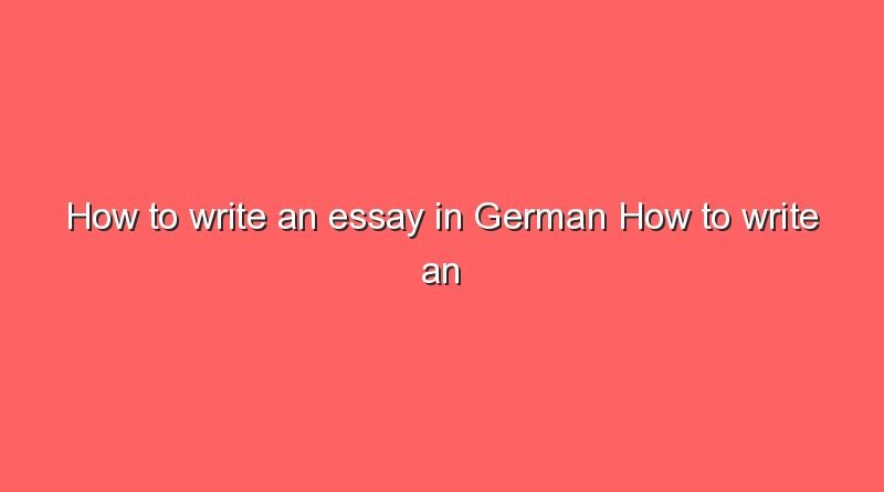 how to write an essay in german how to write an essay in german how to write an essay in german 6687