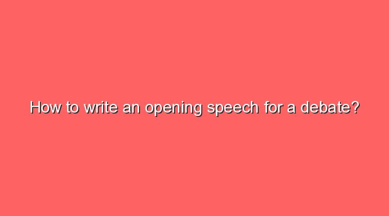 how to write an opening speech for a debate 8178