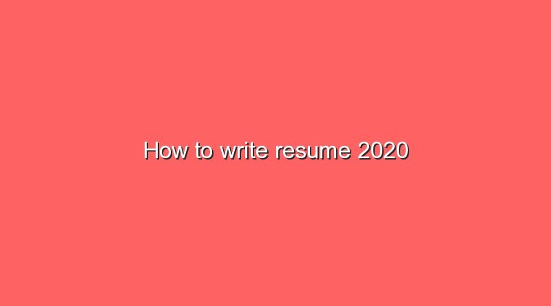how to write resume 2020 5844