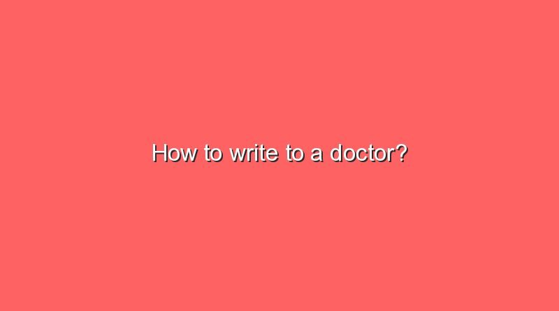 how to write to a doctor 2 5753