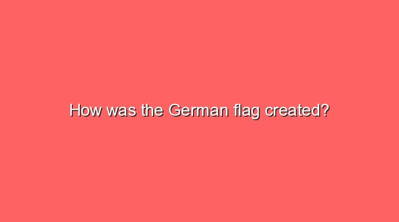how was the german flag created 8558