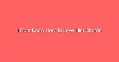 i dont know how to love him chords 21047