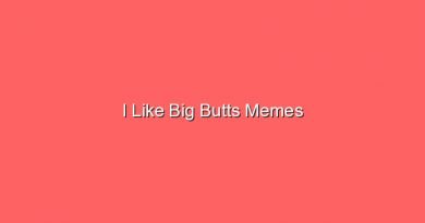 i like big butts memes 17896
