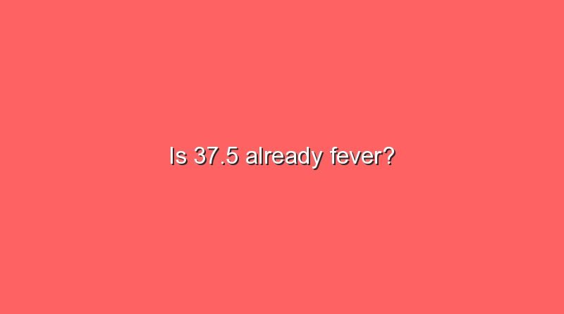 is 37 5 already fever 7488
