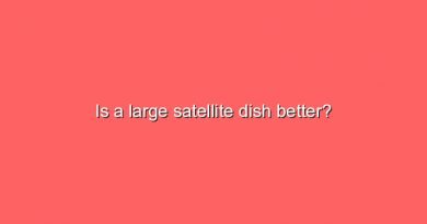 is a large satellite dish better 7252