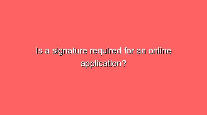 is a signature required for an online application 2 6389