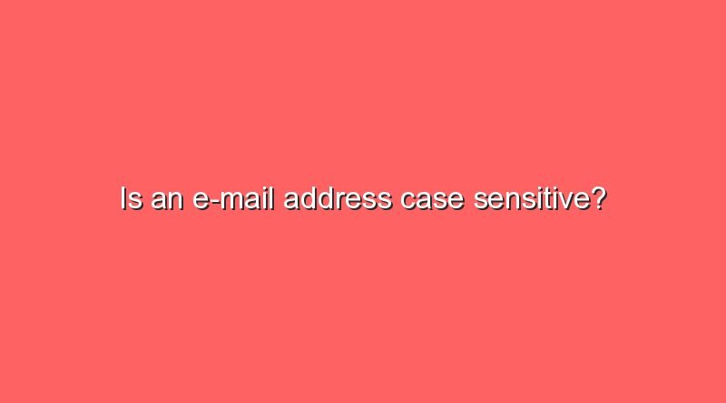 is an e mail address case sensitive 11679