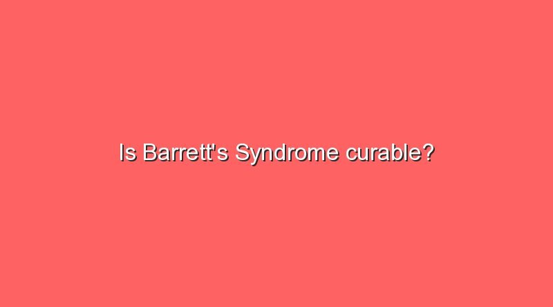 is barretts syndrome curable 6534