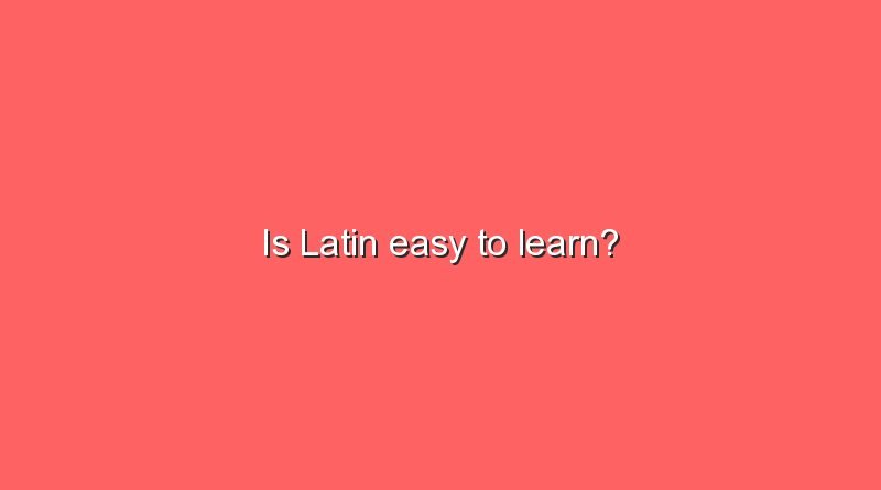 is latin easy to learn 11878