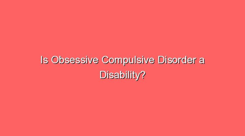 is obsessive compulsive disorder a disability 5093