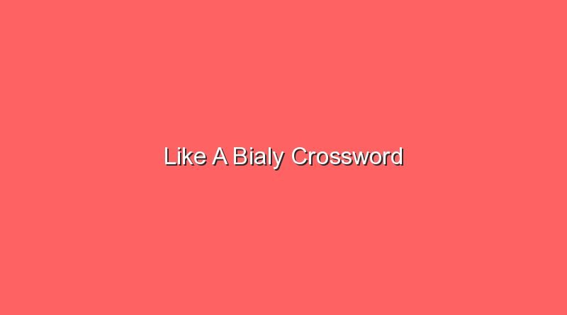 like a bialy crossword 20051