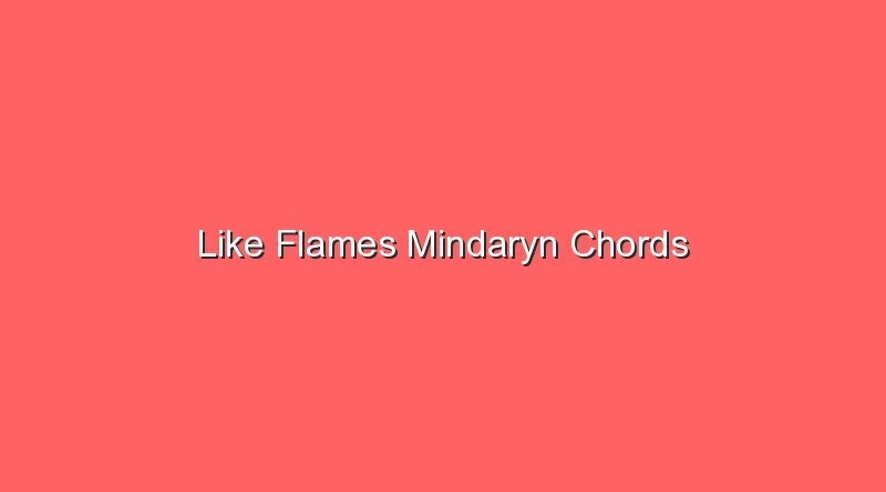 like flames mindaryn chords 17149