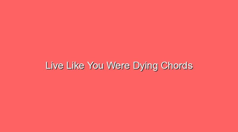 live like you were dying chords 17502