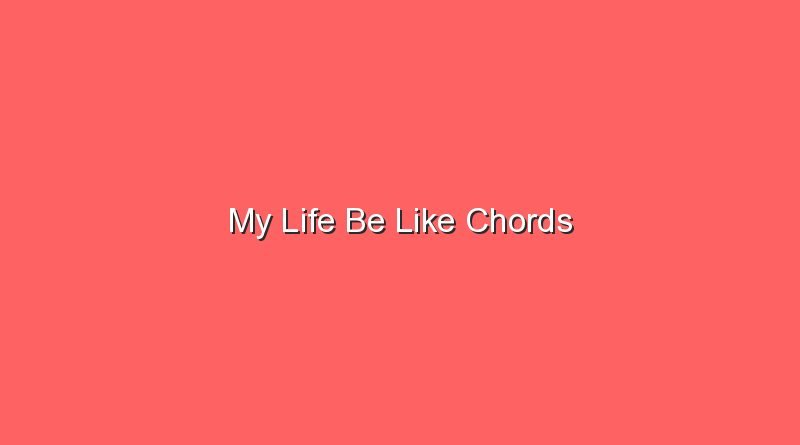my life be like chords 20202
