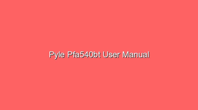 pyle pfa540bt user manual 16999