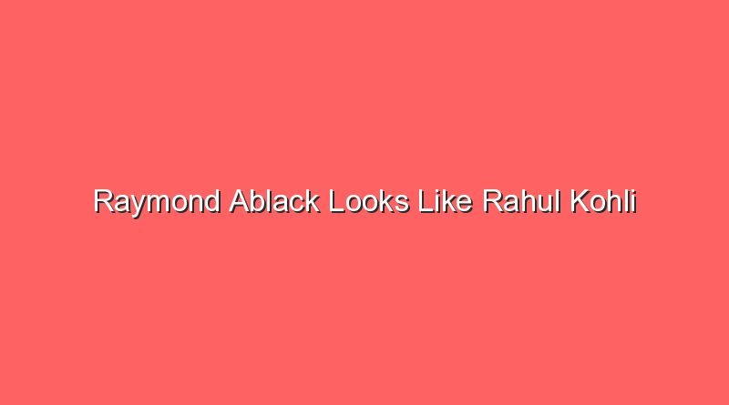 raymond ablack looks like rahul kohli 20235