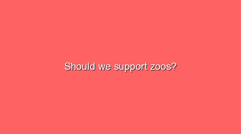 should we support zoos 9816