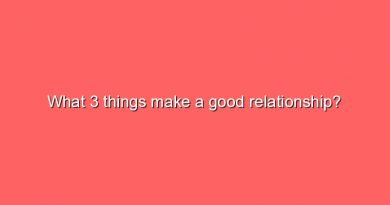 what 3 things make a good relationship 6575