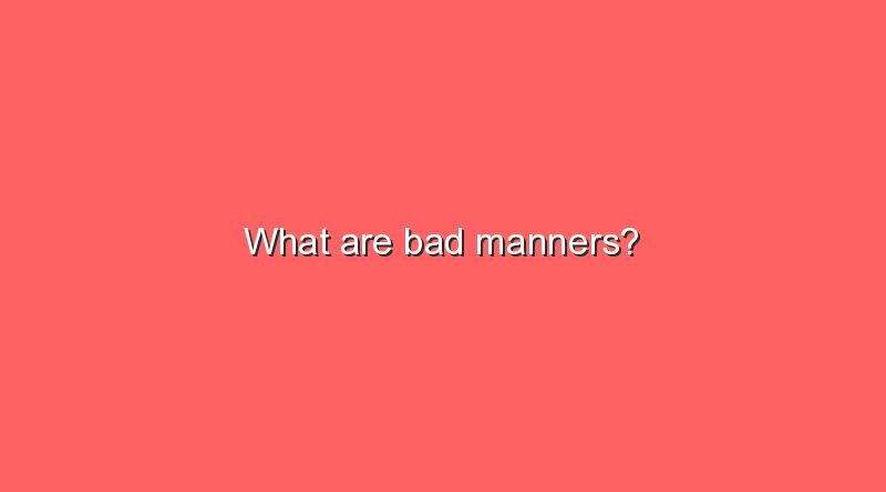 what are bad manners 7717