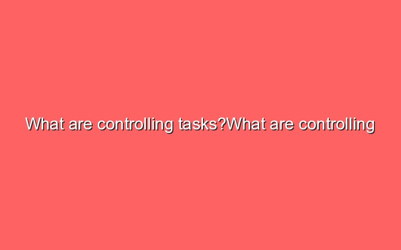 what-are-controlling-tasks-what-are-controlling-tasks-sonic-hours