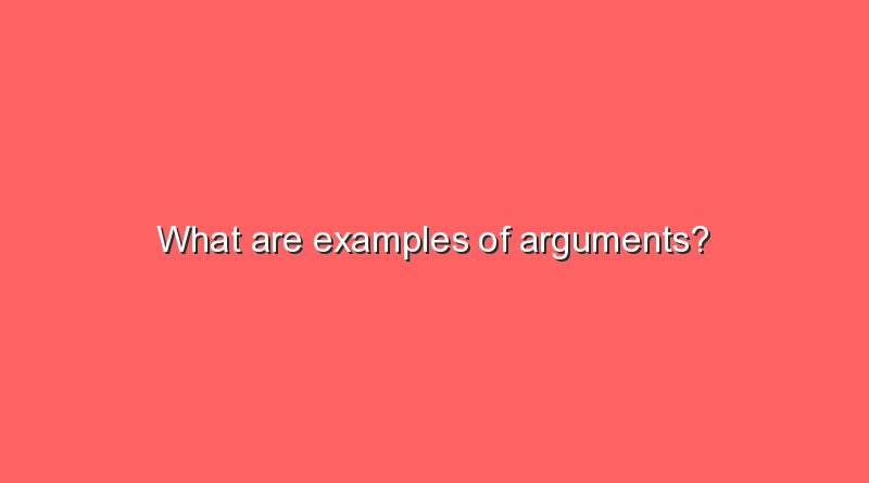what are examples of arguments 6572