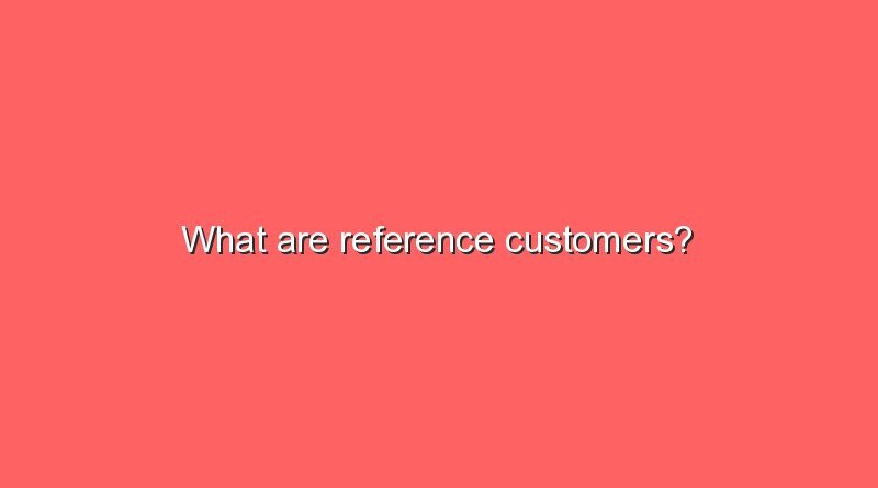 what are reference customers 11589