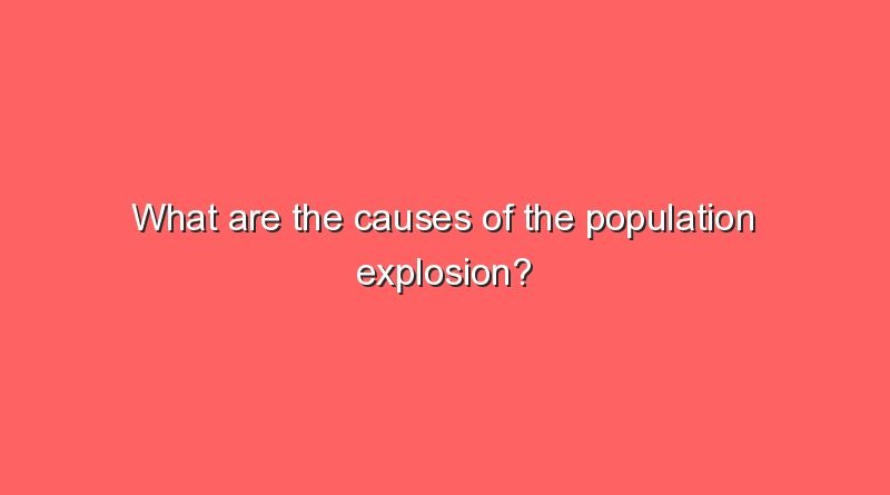 what are the causes of the population explosion 10645