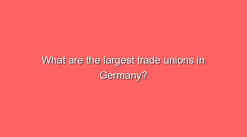 what are the largest trade unions in germany 7052