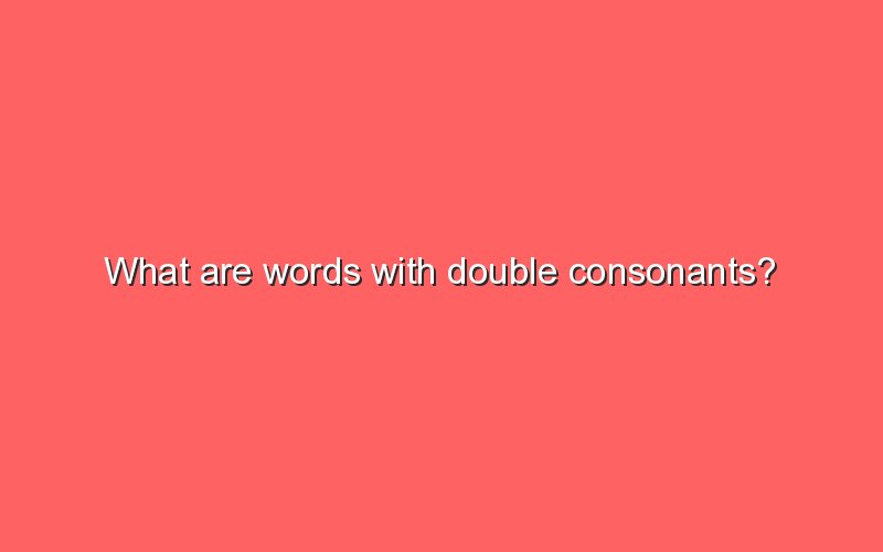 What Are Words With Different Consonants