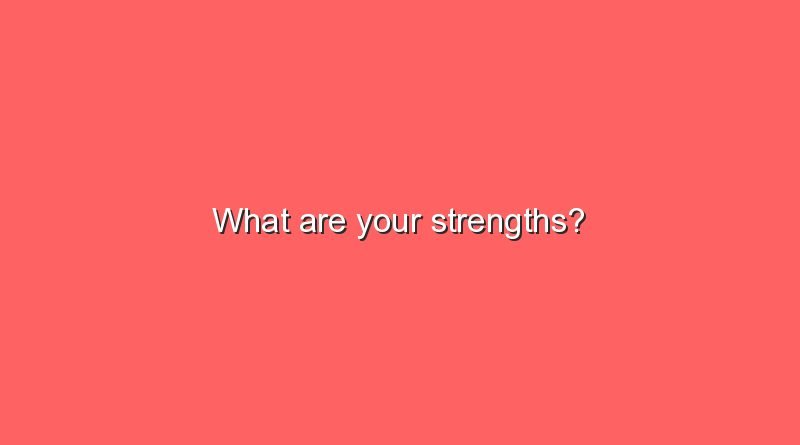 what are your strengths 2 6699