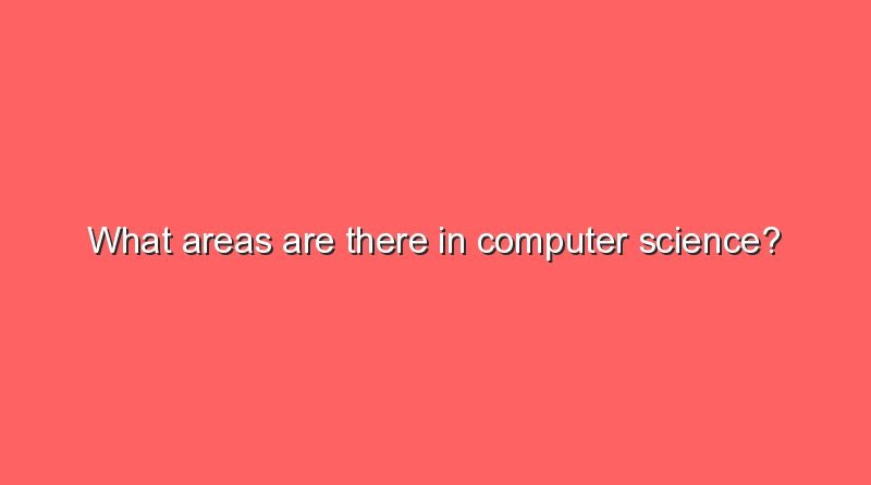 what areas are there in computer science 9642