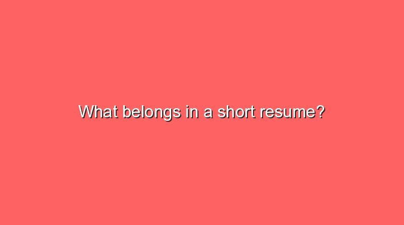 what belongs in a short resume 10560