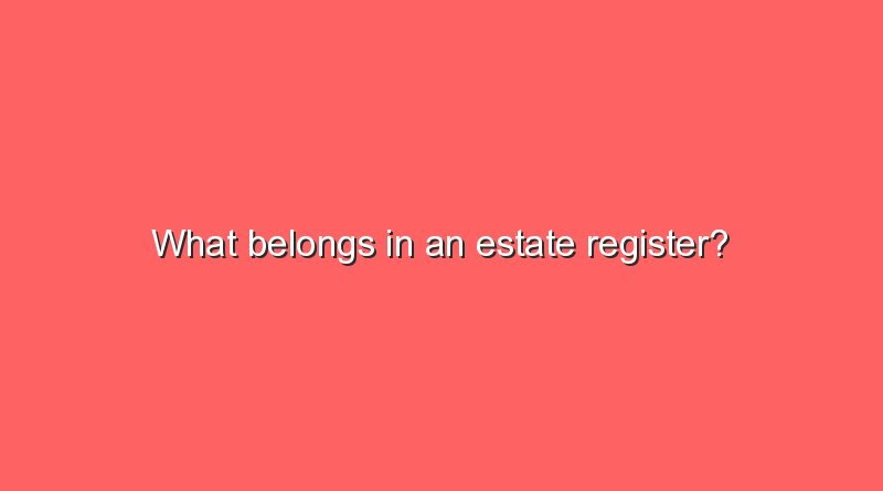what belongs in an estate register 10378