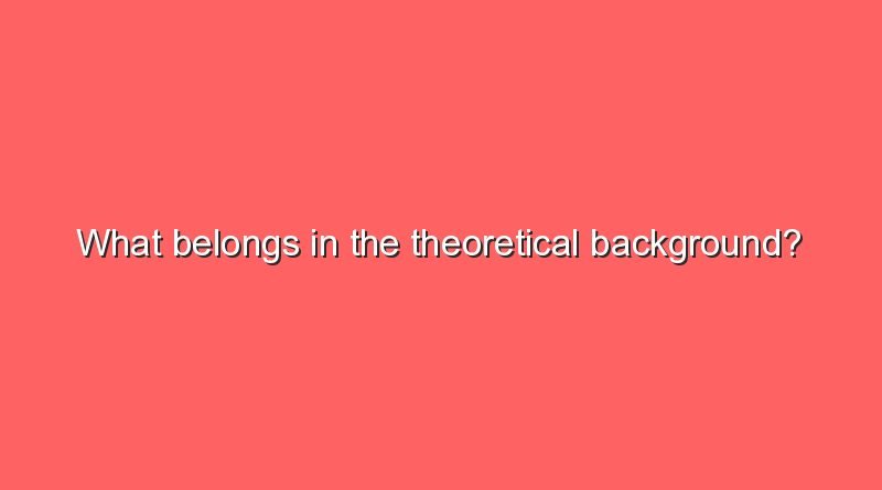 what belongs in the theoretical background 2 8108