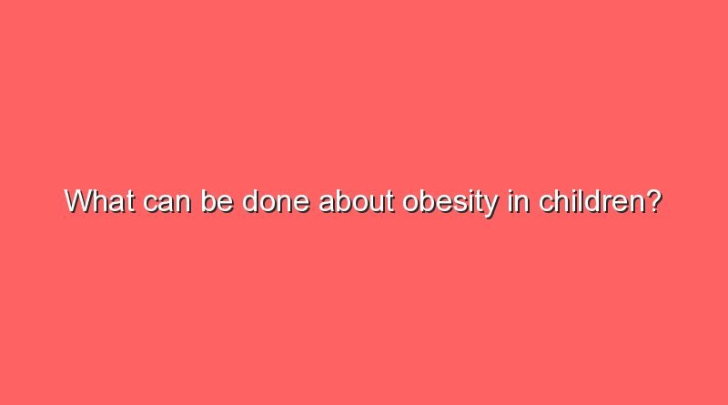 what can be done about obesity in children 10792