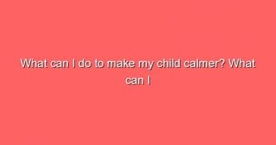 what can i do to make my child calmer what can i do to make my child calmer 5356