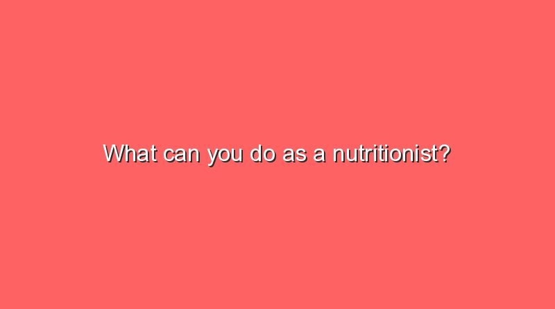 what can you do as a nutritionist 6378