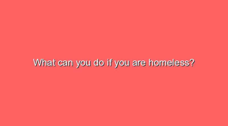 what can you do if you are homeless 10980