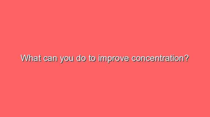 what can you do to improve concentration 11191