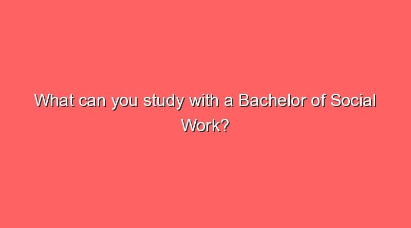 what can you study with a bachelor of social work 10153