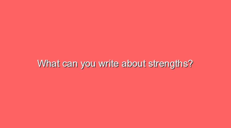 what can you write about strengths 2 9059
