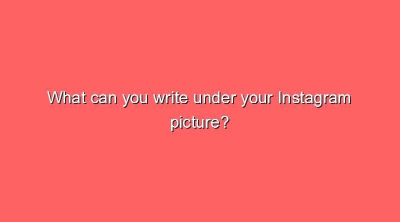 what can you write under your instagram picture 10013