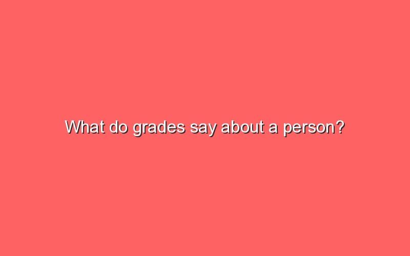 what-do-grades-say-about-a-person-sonic-hours