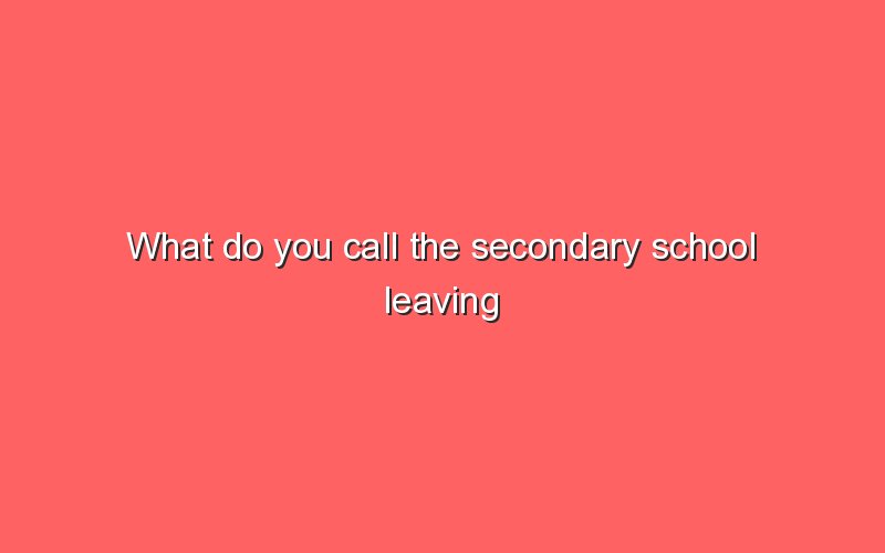 what-do-you-call-the-secondary-school-leaving-certificate-in-the-r-sum