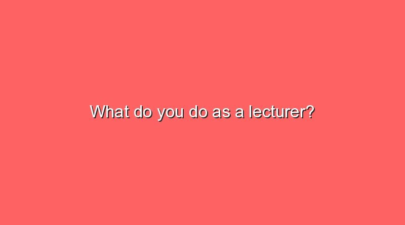 what do you do as a lecturer 11535