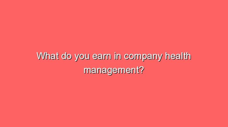what do you earn in company health management 8838
